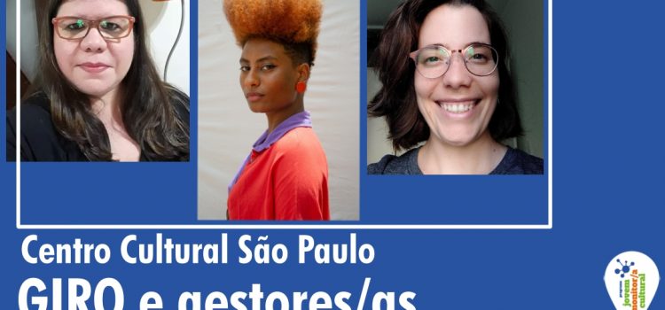 Gestoras e Jovem Monitora contam sobre a ambientação no modo remoto e a experiência de atuar no Centro Cultural São Paulo Gestoras e Jovem Monitora contam sobre a ambientação no modo remoto e a experiência de atuar no Centro Cultural São Paulo